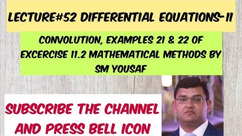 Lecture#52 | Differential equations-II |Convolution & Examples 21, 22 of Excercise 11.2 | Urdu/Hindi