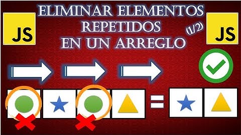 Encontrar y Eliminar elementos repetidos/específicos en un Arreglo 🟢🟢🟨🟨🟥🟥🔵🔵 - JAVASCRIPT  (1/2)