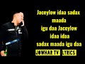 Iidle yare hees cusub jaceylow idaa lyrics 2019  jowhar tv lyrics bishaar