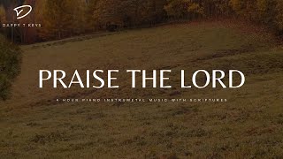 Praise The Lord: Instrumental Worship | Prayer & Meditation Music with Scriptures by DappyTKeys Piano Worship 123,247 views 5 months ago 4 hours, 5 minutes