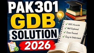 Pak301 GDB solution spring 2026 | pak301gdb correct solution | virtualuniversity GDB guidance