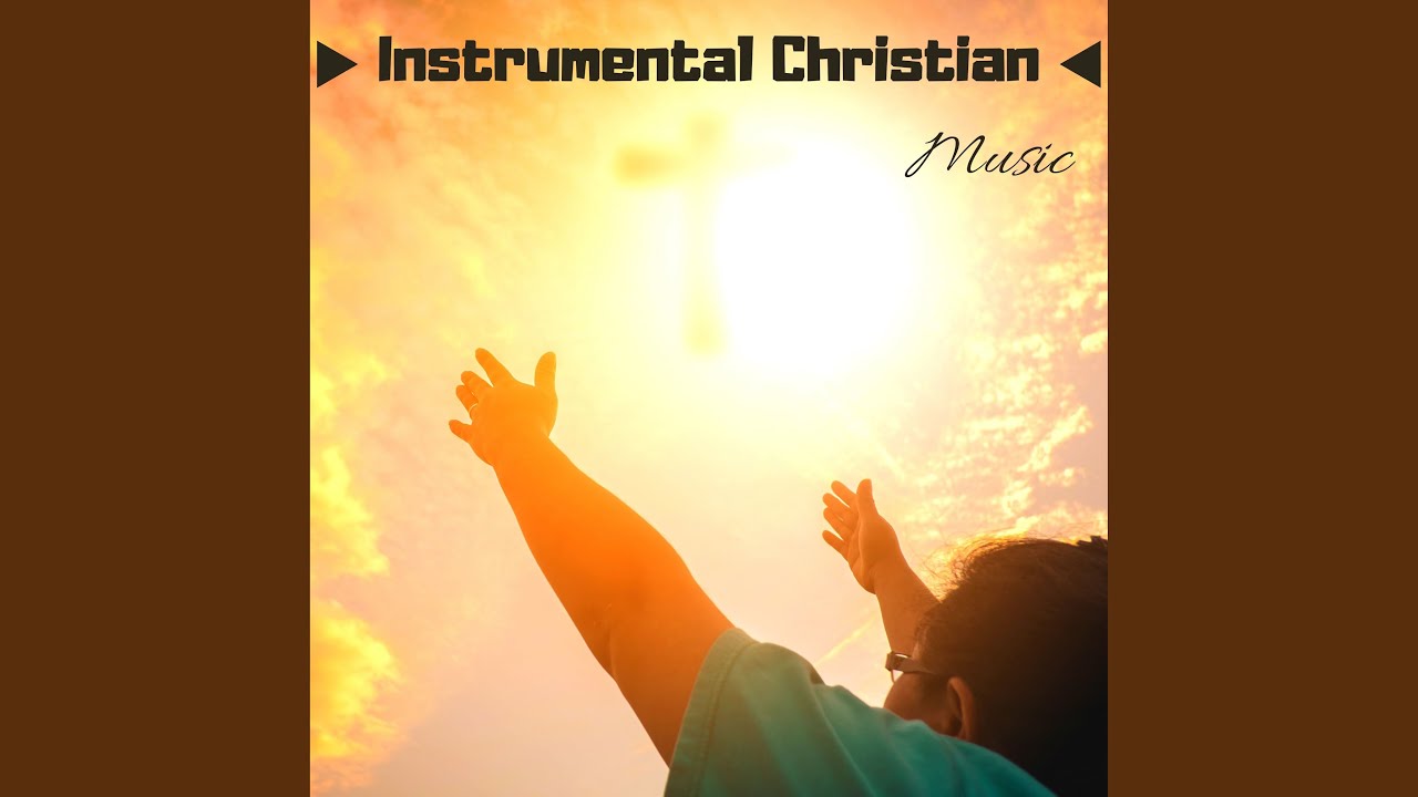 Instrumental Christian Music - YouTube