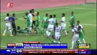 Final Sepakbola PON Remaja Ricuh