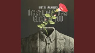 [They Long to Be] Close to You