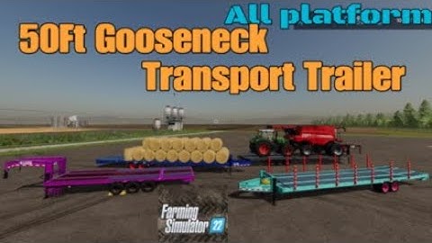 50Ft Gooseneck Transport   / New mod  for all platforms on FS22