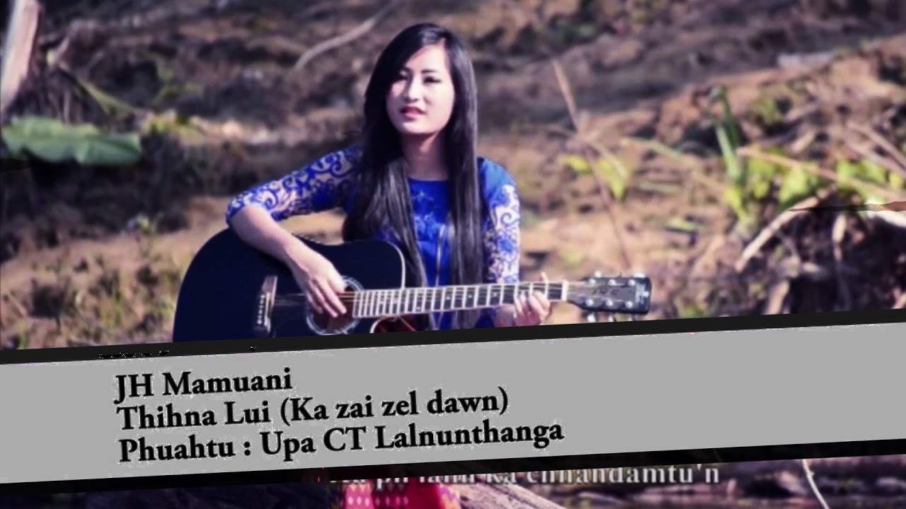 JH Mamuani   Thihna lui Ka zai zel dawn Official Video