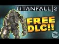 COMPLETELY FREE DLC FOR TITANFALL 2!  AMAZING!