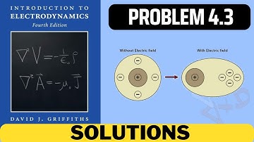 Griffiths Problem 4.3 solution | introduction to electrodynamics (4th Edition) Griffiths solutions