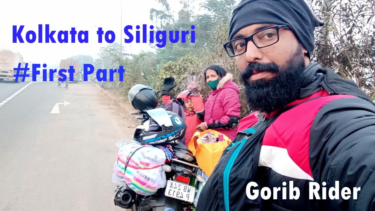 DERJEELING RIDE | KOLKATA TO SILIGURI BY BIKE | GORIB RIDER | PART-1