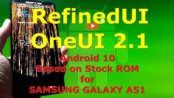 RefinedUI 2.1 Android 10 for Samsung Galaxy A51 Dynamic Partition