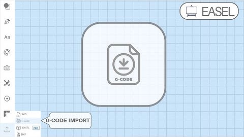 Importing G-Code into Easel Software