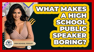 What Makes A High School Public Speaker Boring? - High School Toolkit