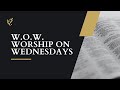 W.O.W - Worship on Wednesdays
