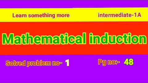 Solved problem no:-1#Pg no:-48#chapter-2#Mathematical induction#intermediate-1A#2023-24