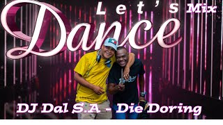 DJ Dal S.A - Let's Dance Mix 2024 [Time To Dance , Time To Move , Time To Groove] Die Doring