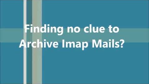 Archive Imap Emails