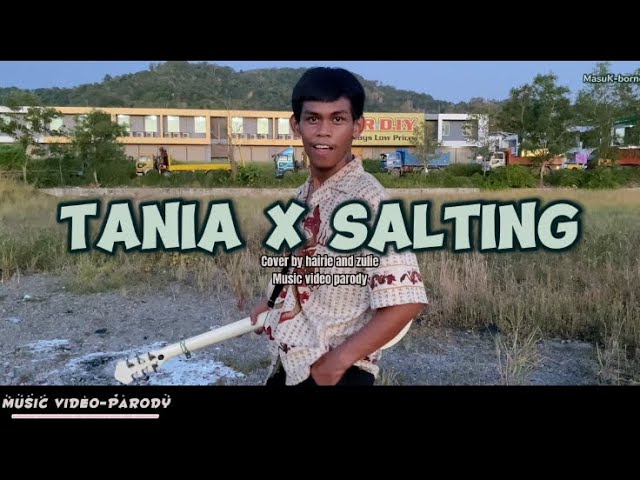 [TANIA X SALTING] cover by Hairie & zulie [music|video & parody] class=