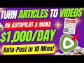 How to Turn Articles Into Videos For Free On RUMBLE.COM & Earn $1,000 Daily In Any Niche!