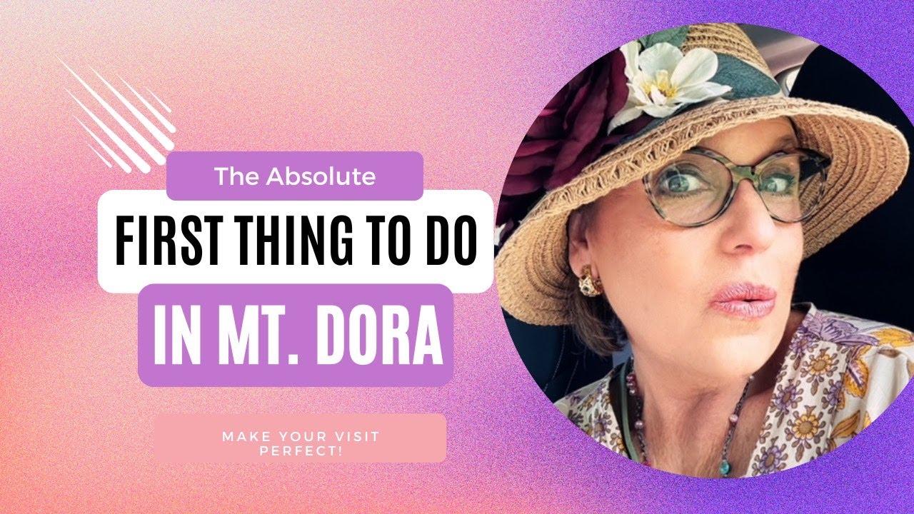 Mount Dora Florida, The Absolute First Thing to Do When You Get Here