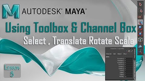 How to Use Maya Toolbox | Selection Translate Rotate Scale Soft Selection Universal Tools Lesson-5