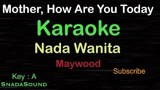 MOTHER HOW ARE YOU TODAY-Maywood|KARAOKE NADA WANITA-Female-Cewek-Perempuan@ucokku