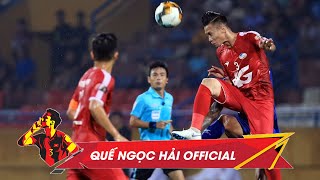 Top 3 trận đấu hay nhất của Quế Ngọc Hải trong màu áo Viettel tại V.League 2019 | QNH Official