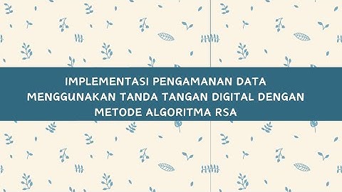 Algoritma RSA dan SHA 256 dalam Implementasi Pengamanan Data dengan Tanda Tangan Digital