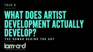 WHAT DOES ARTIST DEVELOPMENT ACTUALLY DEVELOP