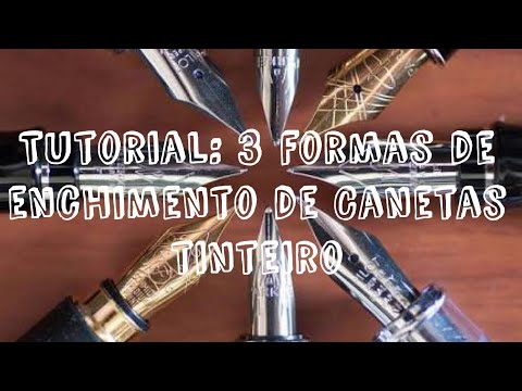 Tutorial: 3 Formas de enchimento de Canetas Tinteiro (Caneta tinteiro - Fountain Pen)