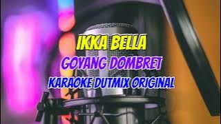 GOYANG DOMBRET IKKA BELLA KARAOKE DUTMIX ORIGINAL || @sonykaraokeofficial