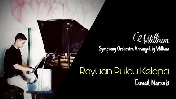 Rayuan Pulau Kelapa - Ismail Marzuki  Orchestra Version by William