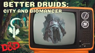 D&D BETTER DRUIDS - The City and The Biomancer