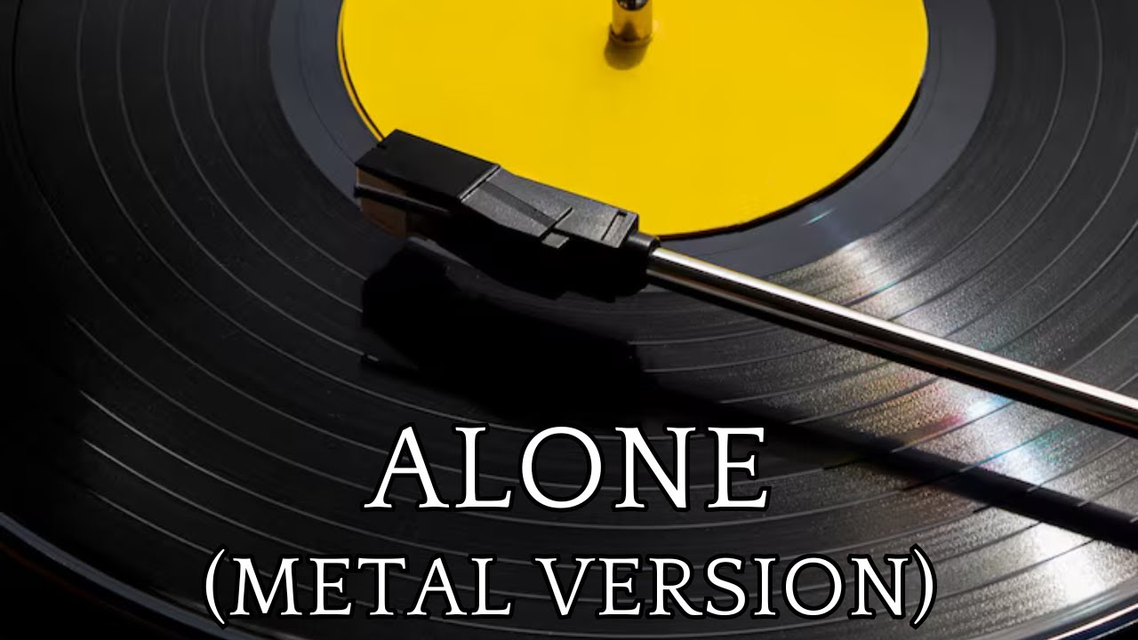 Alone - Metal Cover (Heart)