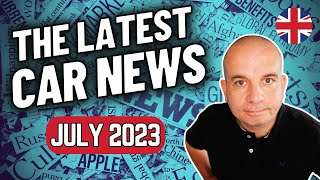 Latest Uk Car News July 2023