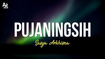 Pujaningsih - Sasya Arkhisna (LIRIK)