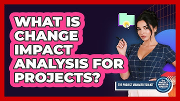 What Is Change Impact Analysis For Projects?