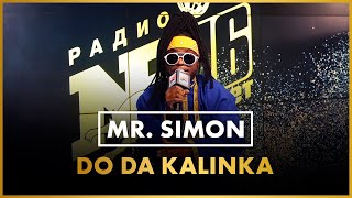 Mr Simon Do Da Kalinka (Live @ Радио Energy)