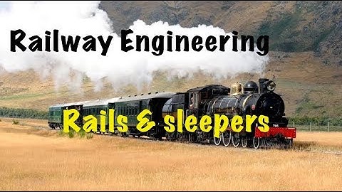 Rails - Types | Sleepers | Railway Engineering | Civil | GATE | ESE | Vishal Sir
