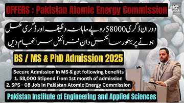 PIEAS Admissions 2025 | BS, MS & PhD Engineering | Pakistan Atomic Energy Commission Jobs 2025