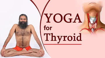 Yoga Poses for Thyroid | Swami Ramdev