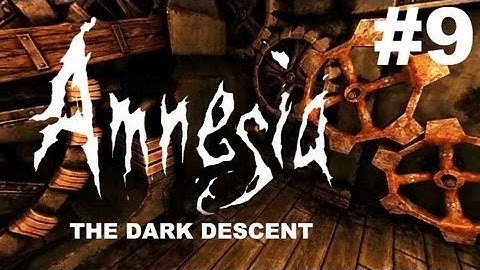 Got stuck - Amnesia: The Dark Descent Part 9 - Machine Room