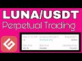 How to Trade Terra Luna USDT Perpetuals on gate io for Maximum Gains