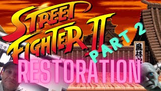 Street Fighter II Full Arcade Restoration Part II: Bringing Back the Glory || Outrun the Neon Sun