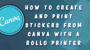 How to Create and Print Stickers from CANVA | With a ROLLO PRINTER