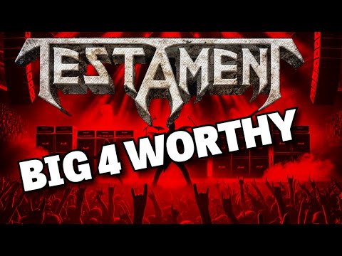 Is Testament Worthy of the Big 4?