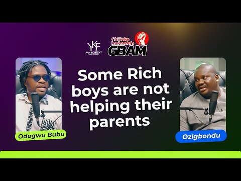 Some Rich Boys Are Not Taking Care Of Their Parents Gbam With Ozoigbondu 