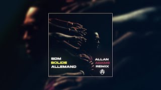 SDM - BOLIDE ALLEMAND (Allan Adams House Remix)