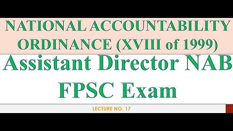 Lecture 17 NAB Ordinance Section Introduction || #adnab #assistantdirector FPSC test Preparation