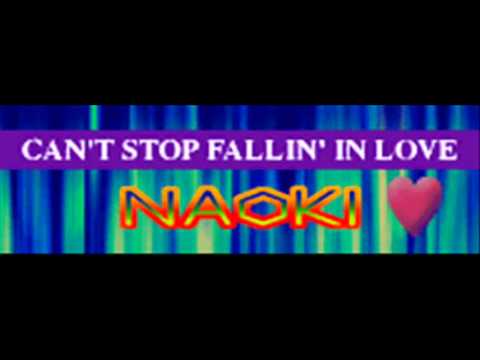 Naoki Can T Stop Fallin In Love Hq Youtube