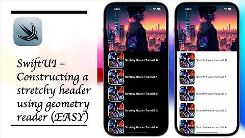 SwiftUI - Stretchy header tutorial with geometry reader (2024, IOS 16+, Xcode 15)